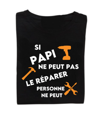 Tee-shirt si papi ne peut pas le réparer